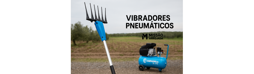 Vibradores Pneumáticos para Colheita de Azeitonas | Missão Arrojada